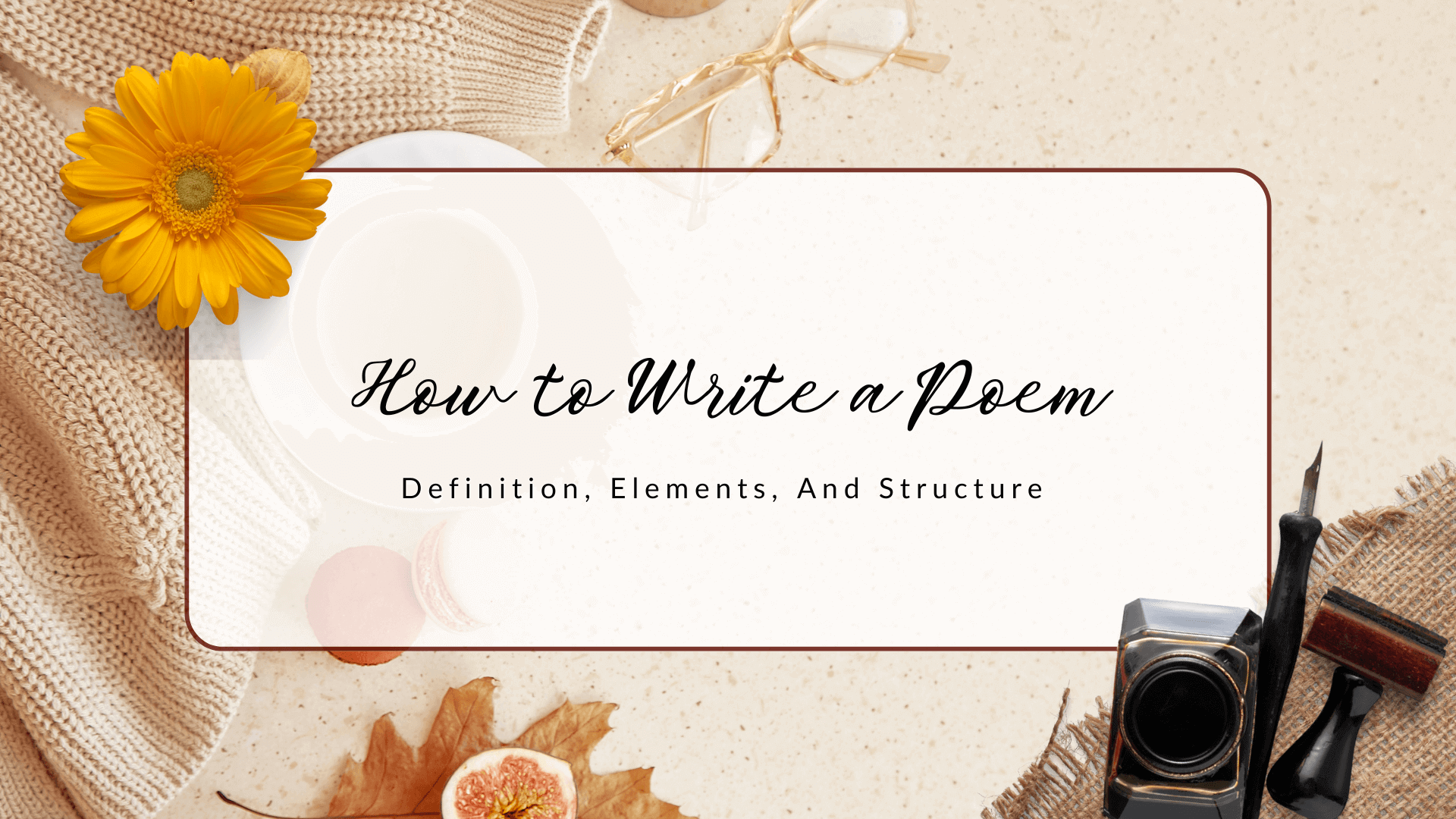 How to Make a Poem: A Step-by-Step Guide with Examples